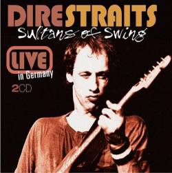 Dire Straits : Sultans of Swing ... Live in Germany (Bootleg)